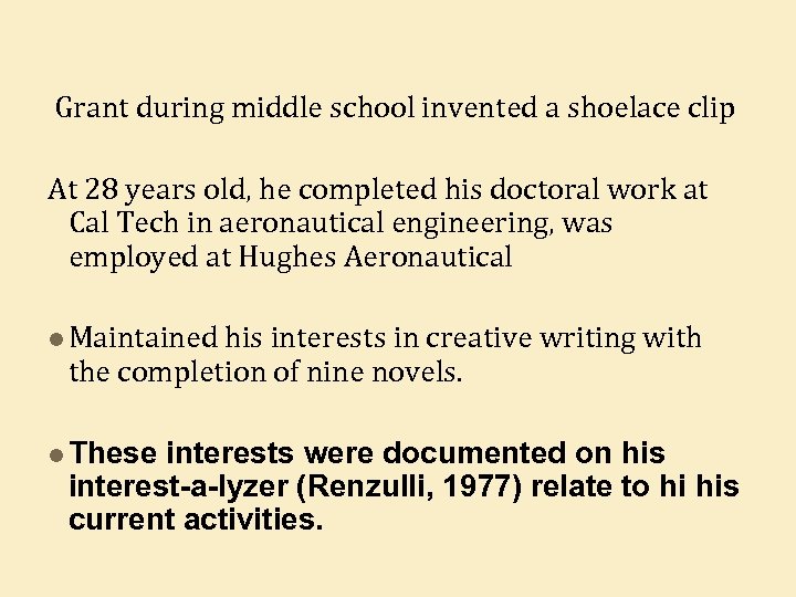 Grant during middle school invented a shoelace clip At 28 years old, he completed