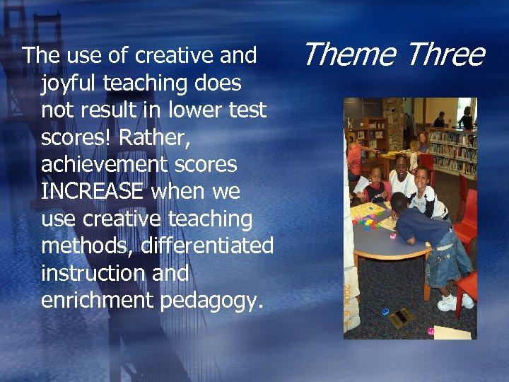 The use of creative and joyful teaching does not result in lower test scores!