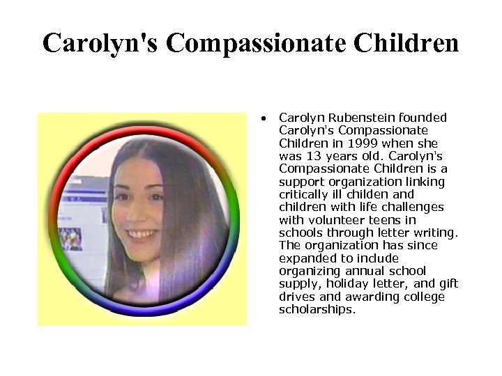 Carolyn's Compassionate Children • Carolyn Rubenstein founded Carolyn's Compassionate Children in 1999 when she