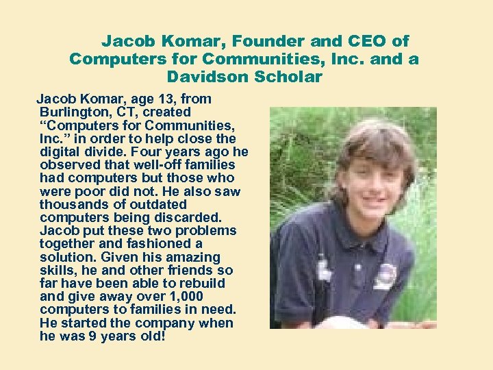  Jacob Komar, Founder and CEO of Computers for Communities, Inc. and a Davidson