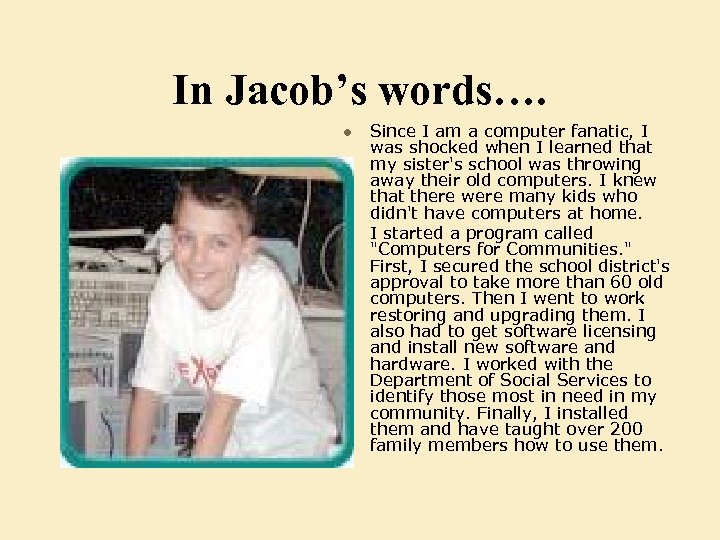 In Jacob’s words…. l l Since I am a computer fanatic, I was shocked