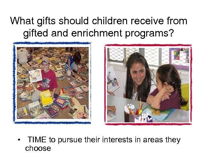 What gifts should children receive from gifted and enrichment programs? • TIME to pursue