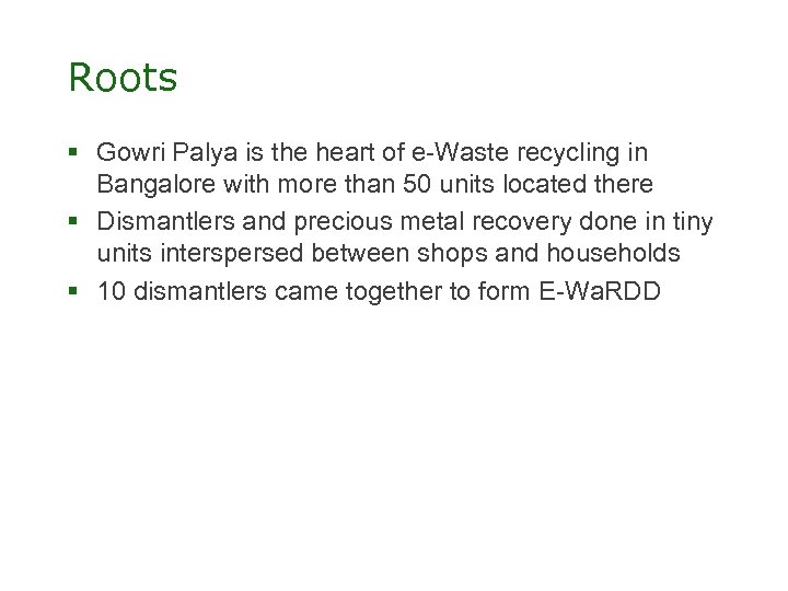 Roots § Gowri Palya is the heart of e-Waste recycling in Bangalore with more