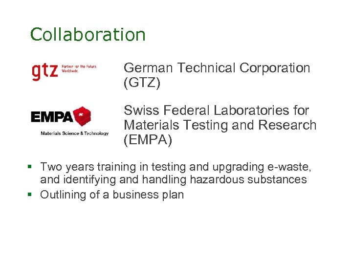 Collaboration German Technical Corporation (GTZ) Swiss Federal Laboratories for Materials Testing and Research (EMPA)