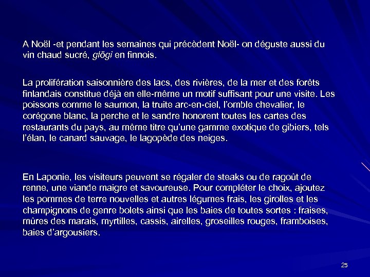 A Noël -et pendant les semaines qui précèdent Noël- on déguste aussi du vin