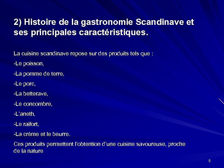 2) Histoire de la gastronomie Scandinave et ses principales caractéristiques. La cuisine scandinave repose