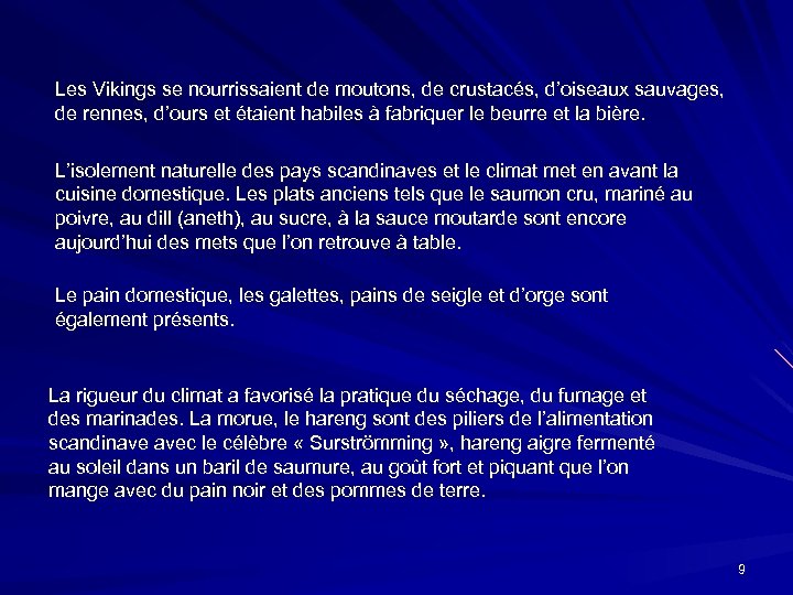 Les Vikings se nourrissaient de moutons, de crustacés, d’oiseaux sauvages, de rennes, d’ours et