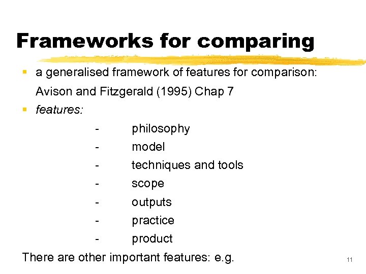 Frameworks for comparing § a generalised framework of features for comparison: Avison and Fitzgerald