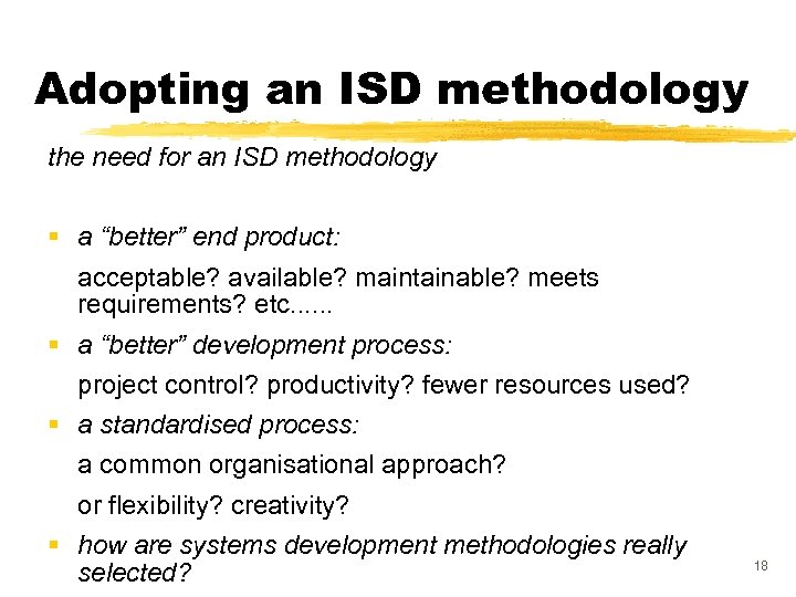 Adopting an ISD methodology the need for an ISD methodology § a “better” end