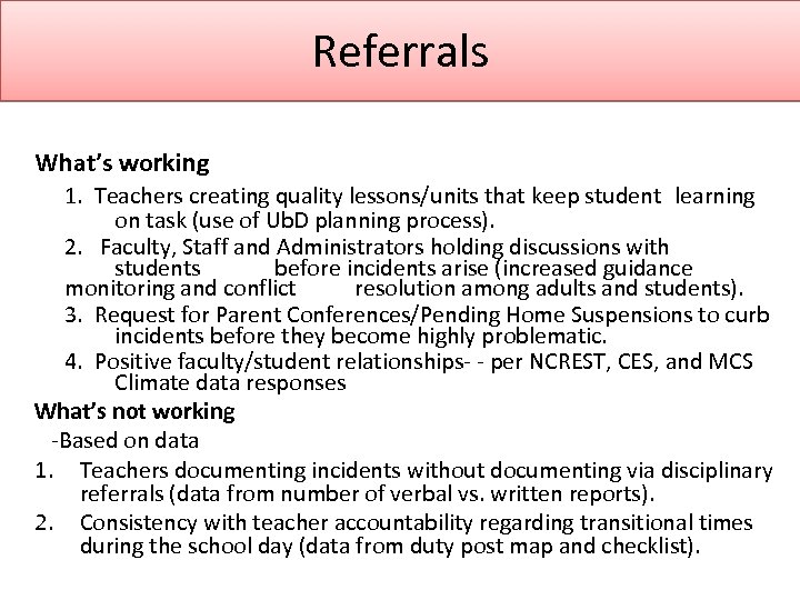 Referrals What’s working 1. Teachers creating quality lessons/units that keep student learning on task