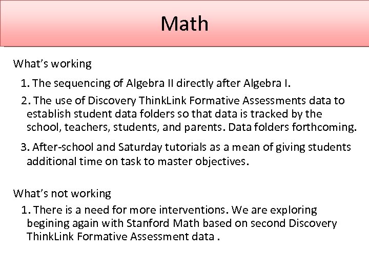 Math What’s working 1. The sequencing of Algebra II directly after Algebra I. 2.