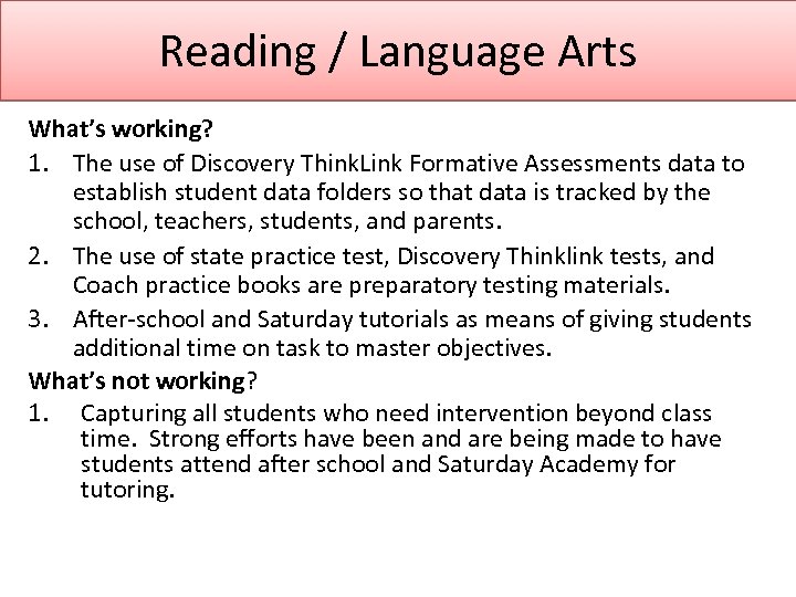 Reading / Language Arts What’s working? 1. The use of Discovery Think. Link Formative