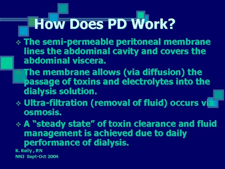 How Does PD Work? The semi-permeable peritoneal membrane lines the abdominal cavity and covers