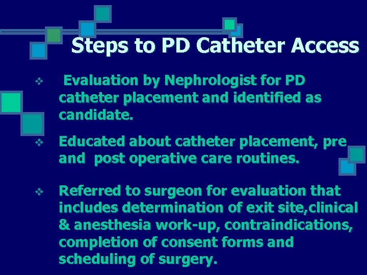 Steps to PD Catheter Access v Evaluation by Nephrologist for PD catheter placement and