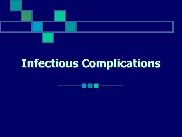 Infectious Complications 