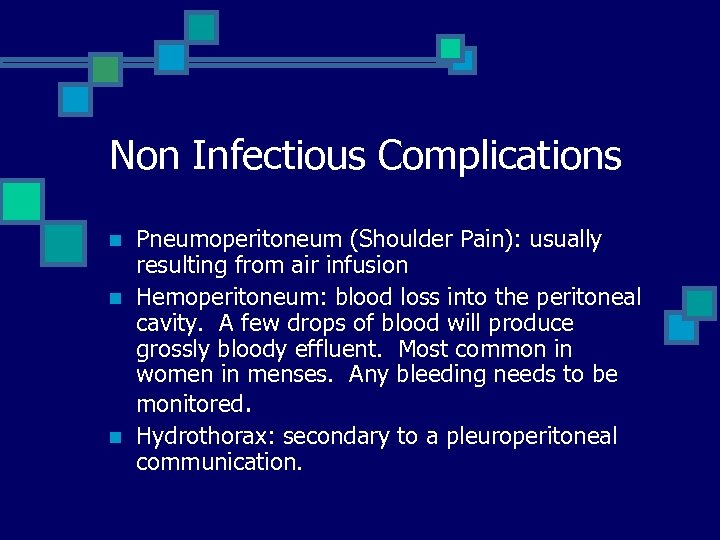 Non Infectious Complications n n n Pneumoperitoneum (Shoulder Pain): usually resulting from air infusion