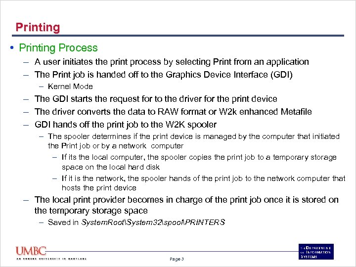 Printing • Printing Process – A user initiates the print process by selecting Print