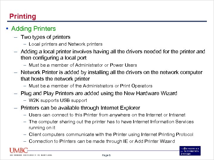 Printing • Adding Printers – Two types of printers – Local printers and Network