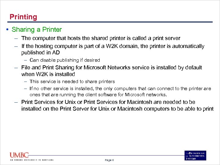 Printing • Sharing a Printer – The computer that hosts the shared printer is