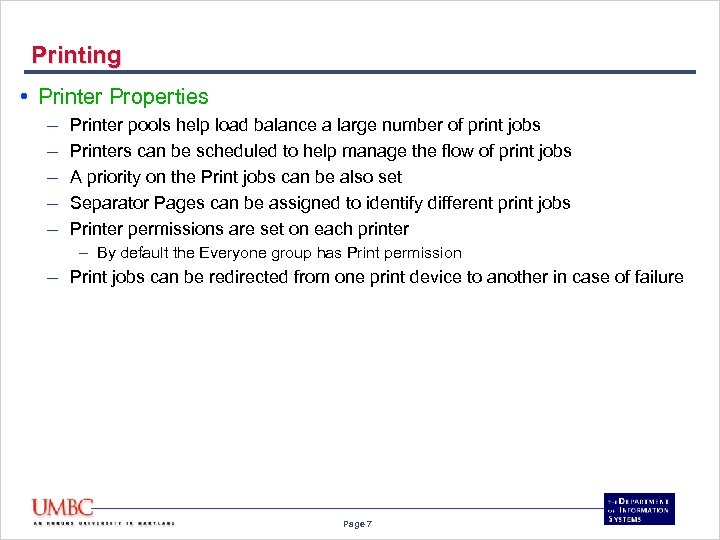 Printing • Printer Properties – – – Printer pools help load balance a large