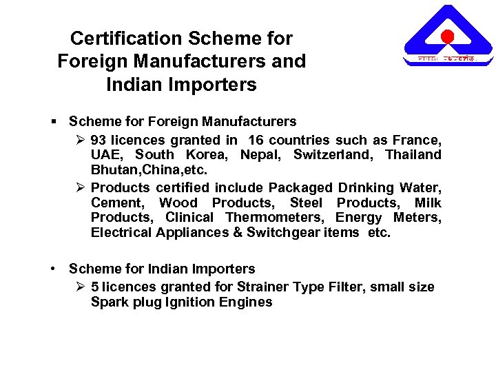 Certification Scheme for Foreign Manufacturers and Indian Importers § Scheme for Foreign Manufacturers Ø