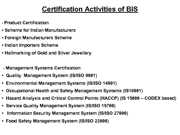 Certification Activities of BIS - Product Certification • Scheme for Indian Manufacturers • Foreign