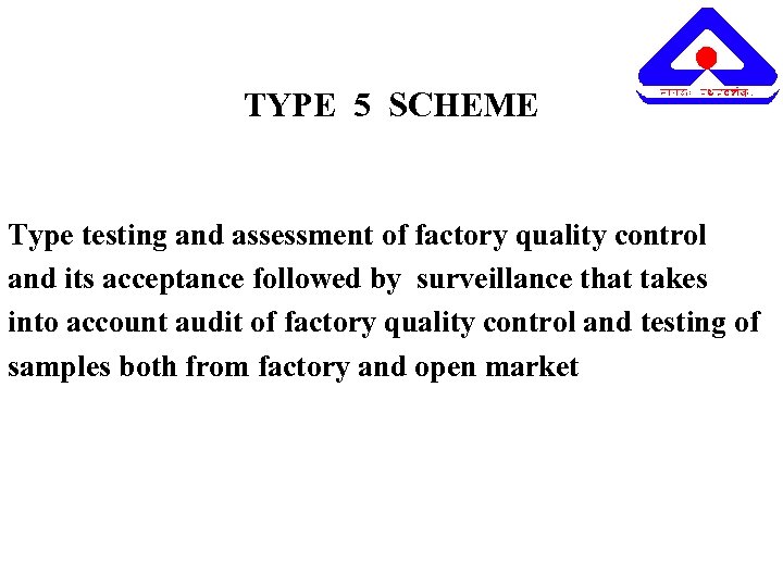 TYPE 5 SCHEME Type testing and assessment of factory quality control and its acceptance
