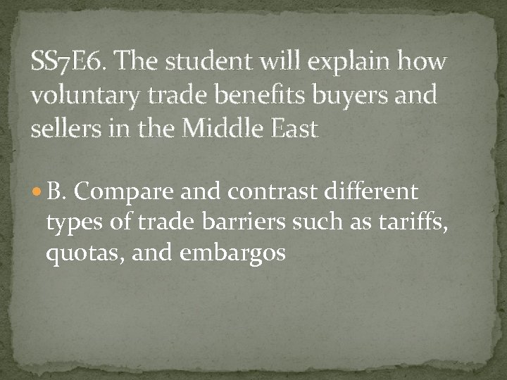 SS 7 E 6. The student will explain how voluntary trade benefits buyers and