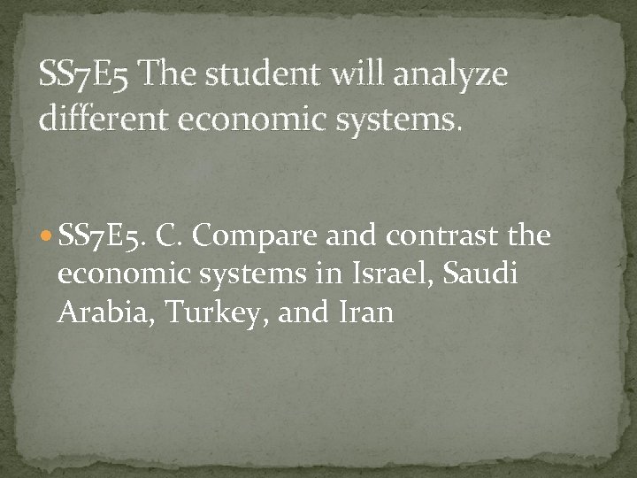 SS 7 E 5 The student will analyze different economic systems. SS 7 E