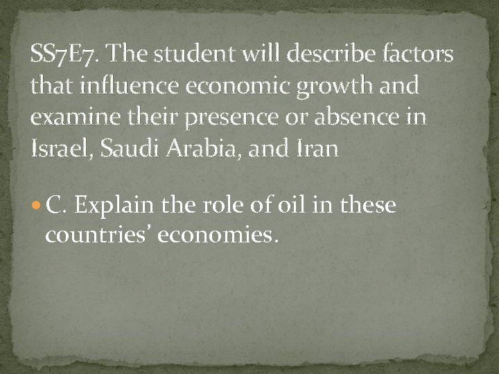 SS 7 E 7. The student will describe factors that influence economic growth and