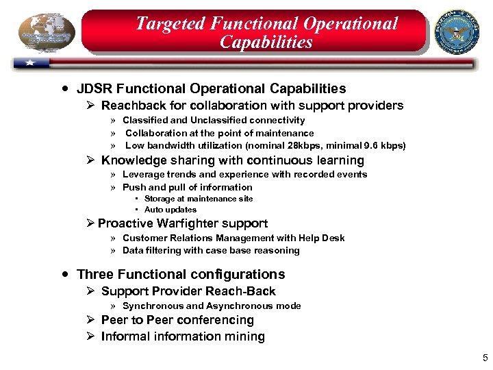 Targeted Functional Operational Capabilities JDSR Functional Operational Capabilities Ø Reachback for collaboration with support