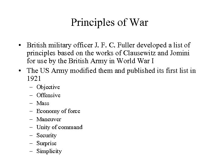 Principles of War • British military officer J. F. C. Fuller developed a list
