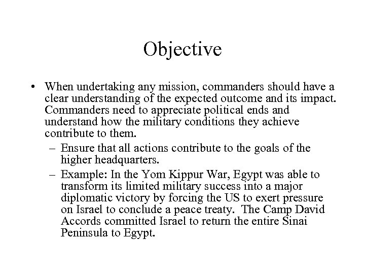 Objective • When undertaking any mission, commanders should have a clear understanding of the