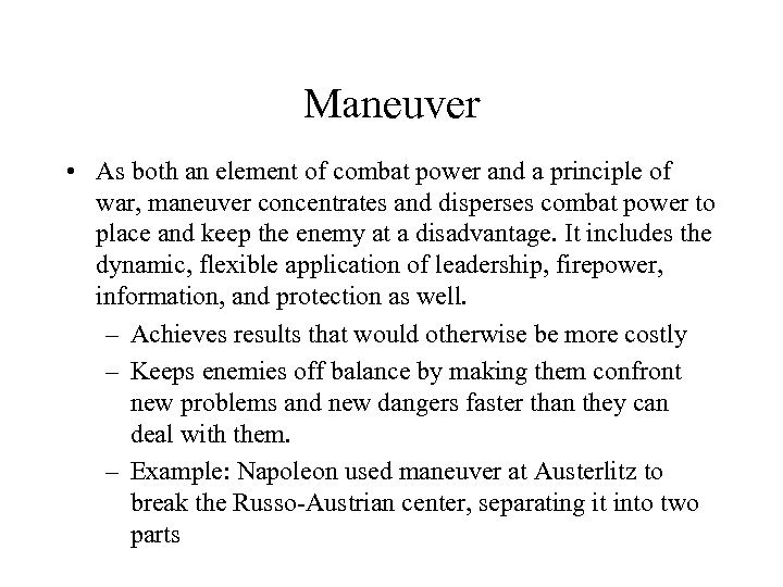 Maneuver • As both an element of combat power and a principle of war,