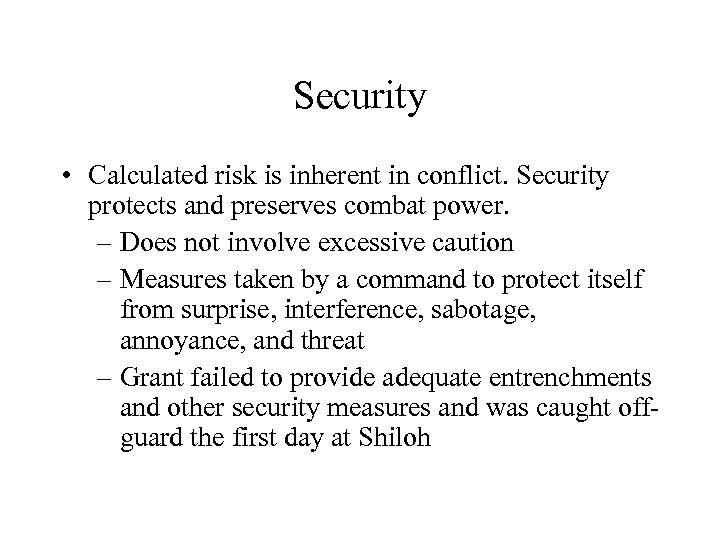 Security • Calculated risk is inherent in conflict. Security protects and preserves combat power.