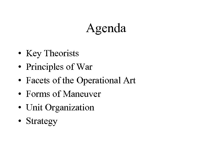 Agenda • • • Key Theorists Principles of War Facets of the Operational Art