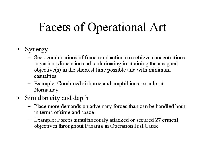 Facets of Operational Art • Synergy – Seek combinations of forces and actions to