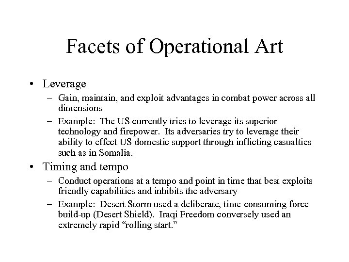 Facets of Operational Art • Leverage – Gain, maintain, and exploit advantages in combat