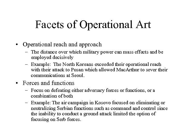 Facets of Operational Art • Operational reach and approach – The distance over which