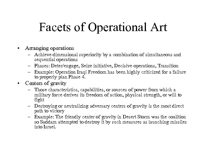 Facets of Operational Art • Arranging operations – Achieve dimensional superiority by a combination