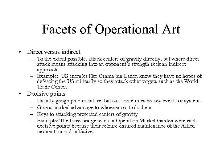 Facets of Operational Art • Direct versus indirect – To the extent possible, attack