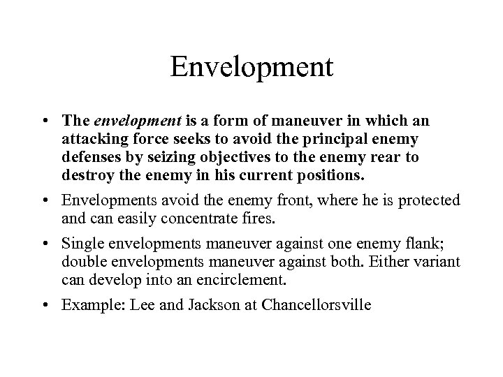 Envelopment • The envelopment is a form of maneuver in which an attacking force