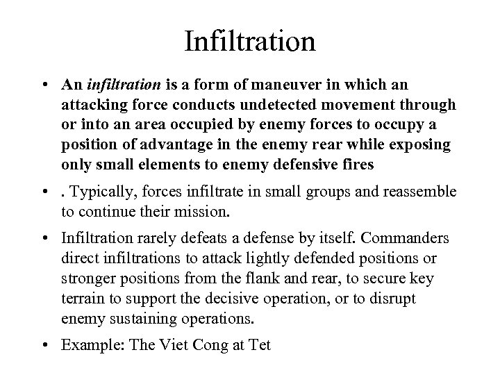 Infiltration • An infiltration is a form of maneuver in which an attacking force