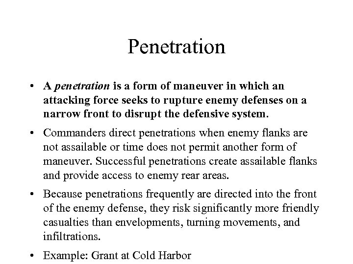 Penetration • A penetration is a form of maneuver in which an attacking force