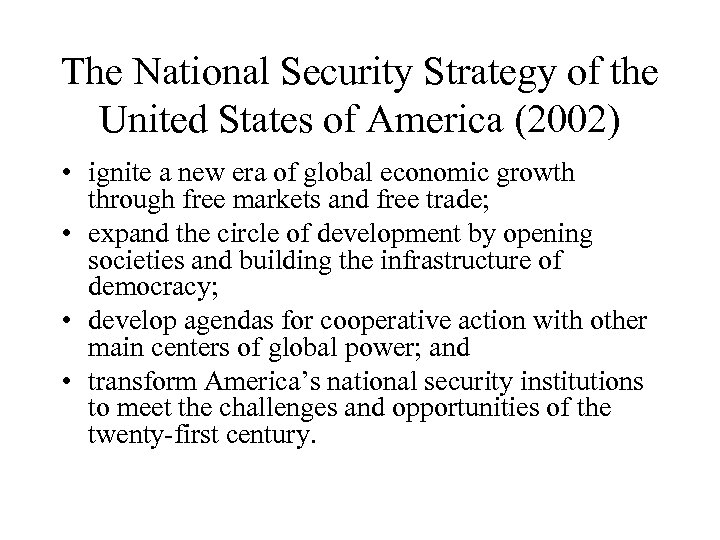 The National Security Strategy of the United States of America (2002) • ignite a