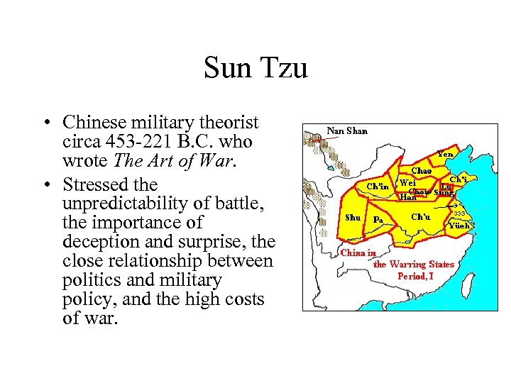 Sun Tzu • Chinese military theorist circa 453 -221 B. C. who wrote The