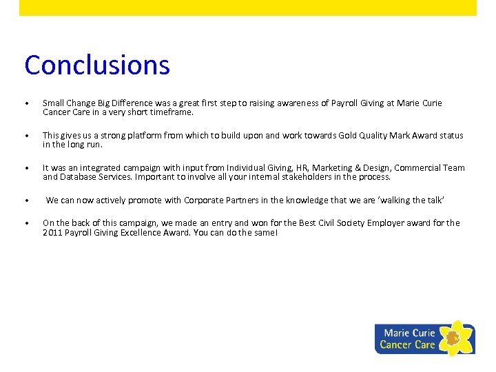 Conclusions • Small Change Big Difference was a great first step to raising awareness