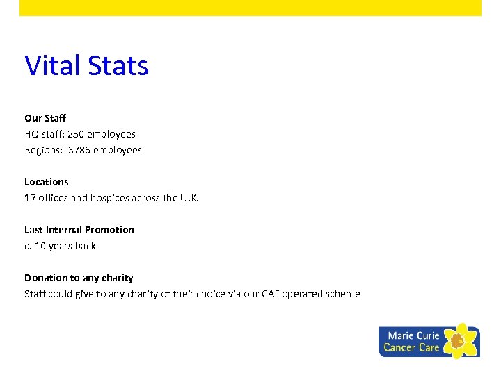 Vital Stats Our Staff HQ staff: 250 employees Regions: 3786 employees Locations 17 offices