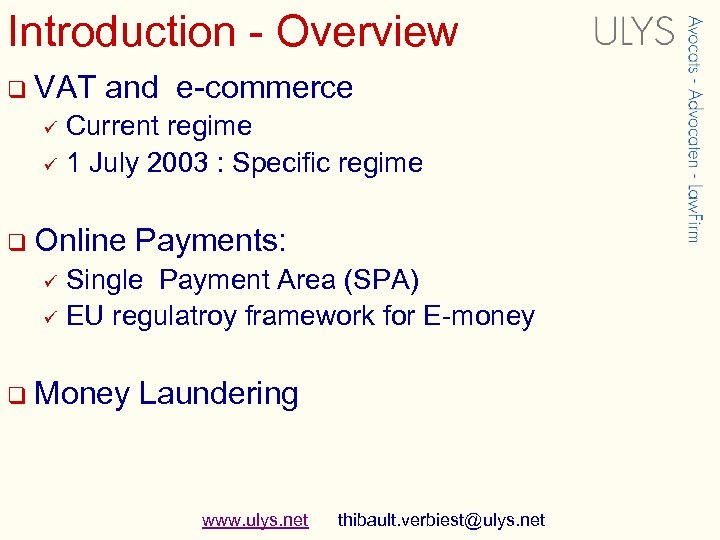 Introduction - Overview q VAT and e-commerce Current regime ü 1 July 2003 :