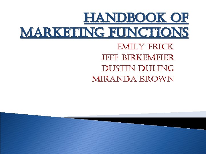 Handbook of Marketing functions emily frick Jeff Birkemeier dustin duling miranda Brown 